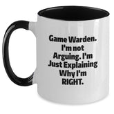 Funny Game Warden Gifts from Friends and Family for Him, Christmas Unique Mug with Two Tone Design, I'm Not Arguing. I'm Just Explaining Why I'm Right. - Main